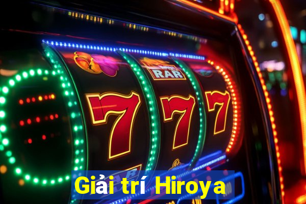 Giải trí Hiroya