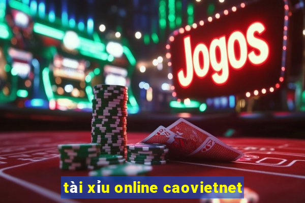 tài xỉu online caovietnet