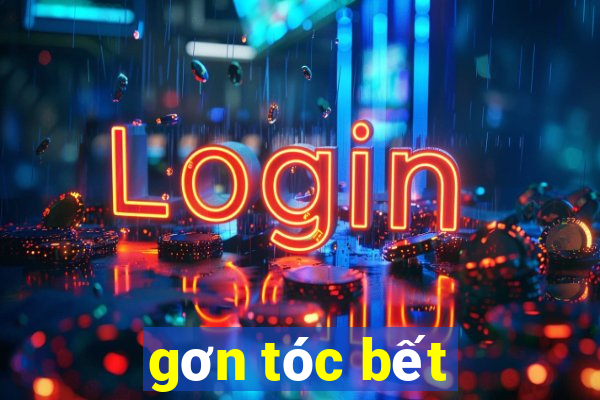 gơn tóc bết