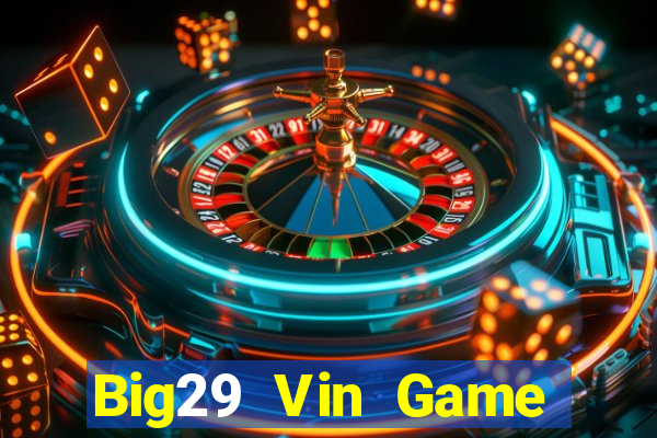 Big29 Vin Game Bài Mậu Binh