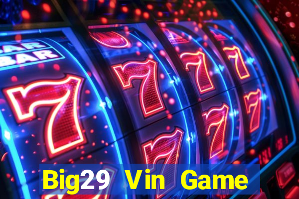 Big29 Vin Game Bài Mậu Binh