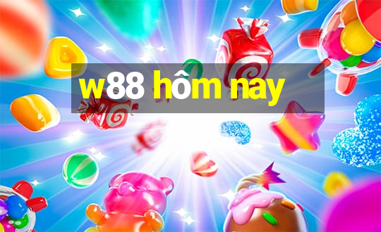 w88 hôm nay