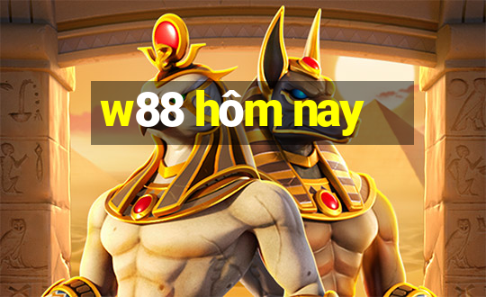 w88 hôm nay