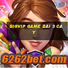 Bigvip Game Bài 3 Cây