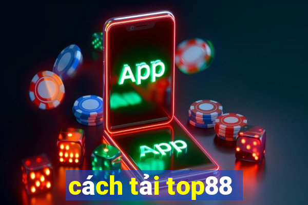 cách tải top88