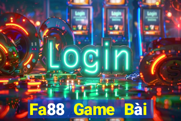 Fa88 Game Bài Đổi Thưởng Uy Tín