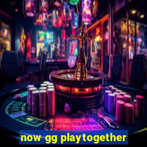 now gg playtogether