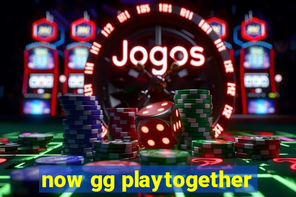 now gg playtogether