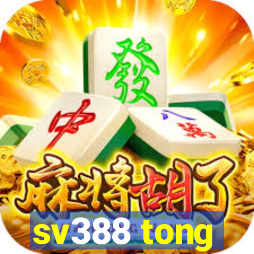 sv388 tong