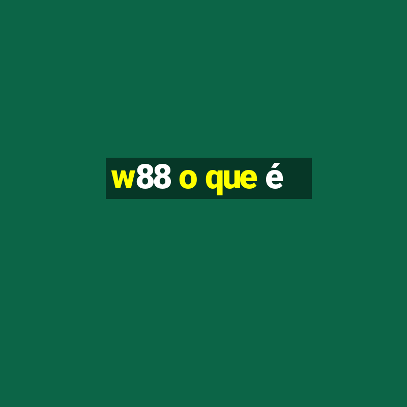 w88 o que é