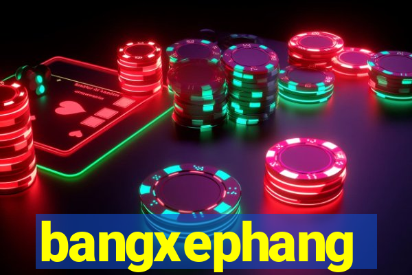 bangxephang