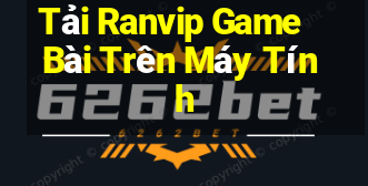 Tải Ranvip Game Bài Trên Máy Tính