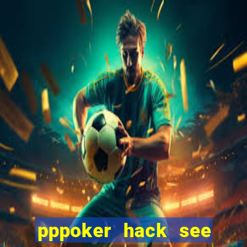 pppoker hack see all cards 20240