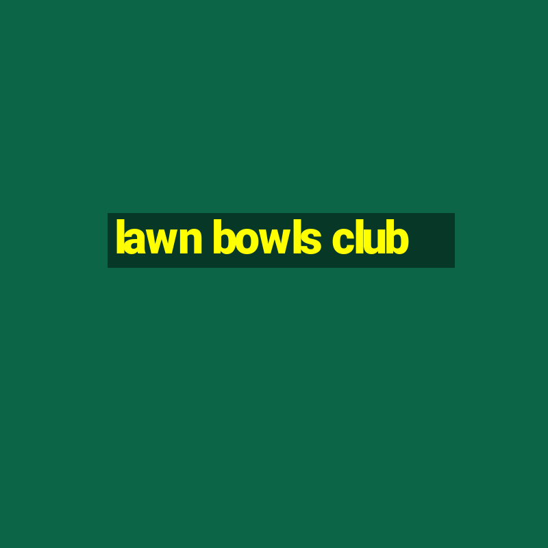 lawn bowls club