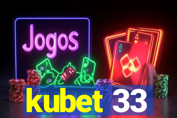 kubet 33