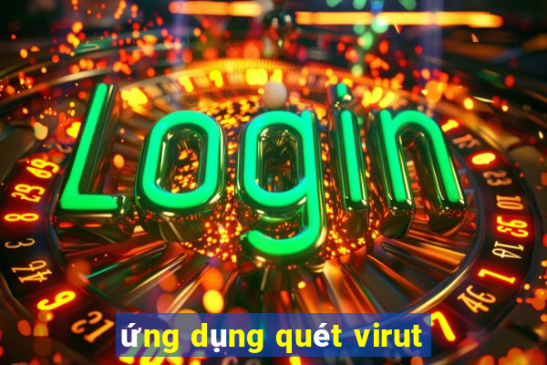 ứng dụng quét virut