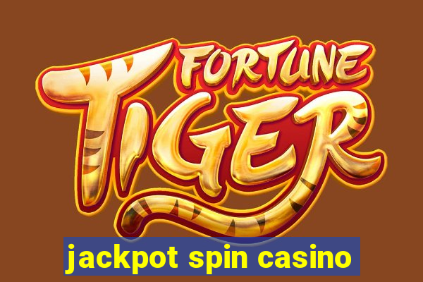 jackpot spin casino