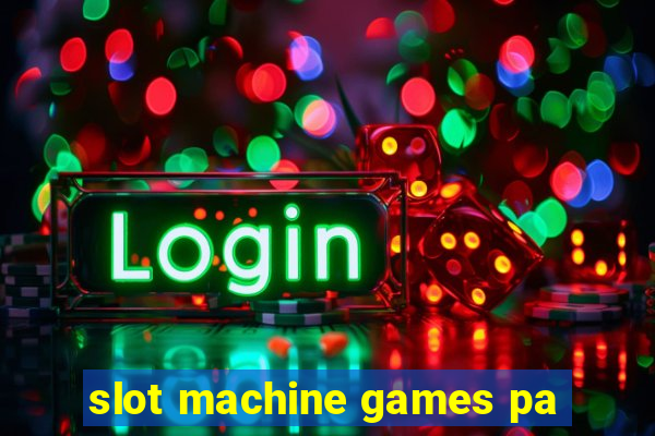 slot machine games pa