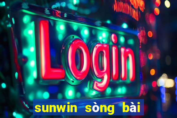 sunwin sòng bài trực tuyến