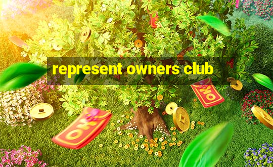 represent owners club