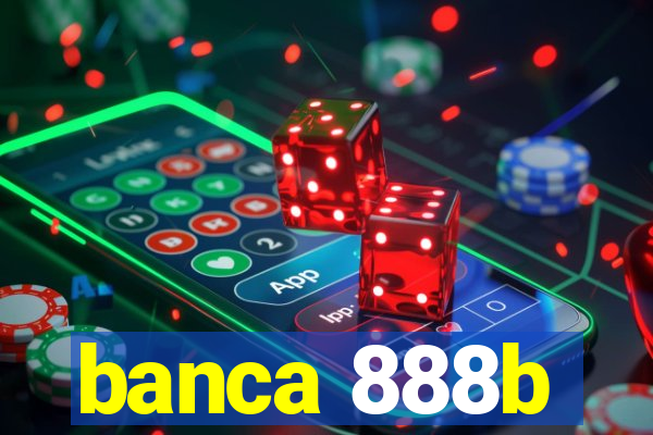 banca 888b