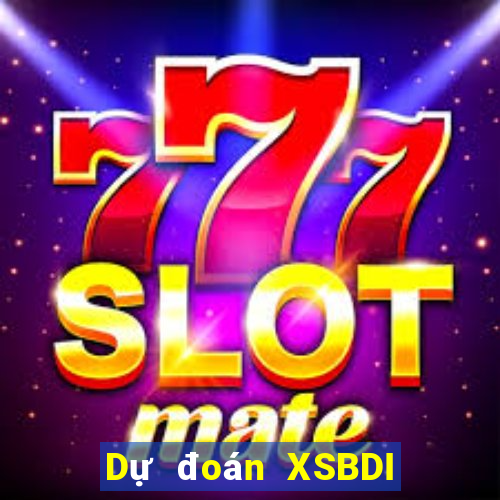 Dự đoán XSBDI ngày 27