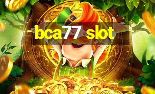 bca77 slot