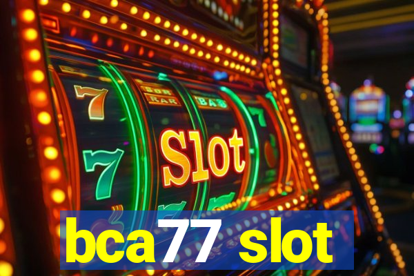 bca77 slot