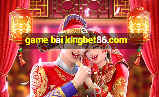 game bài kingbet86.com