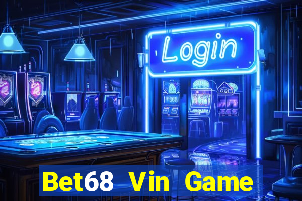 Bet68 Vin Game Bài 52Fun Đổi Thưởng