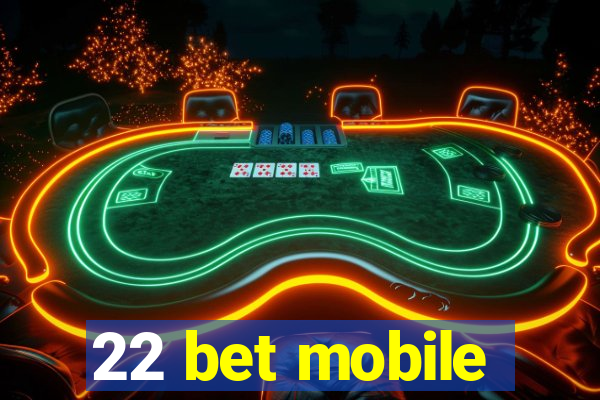 22 bet mobile