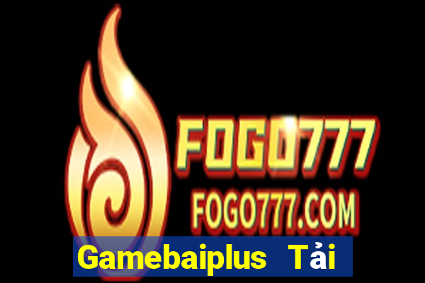 Gamebaiplus Tải Game Bài