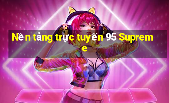 Nền tảng trực tuyến 95 Supreme