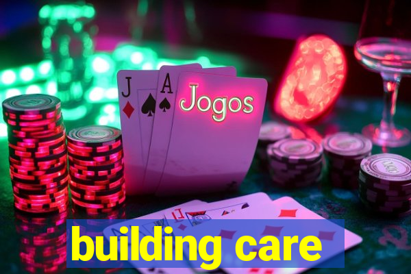 building care