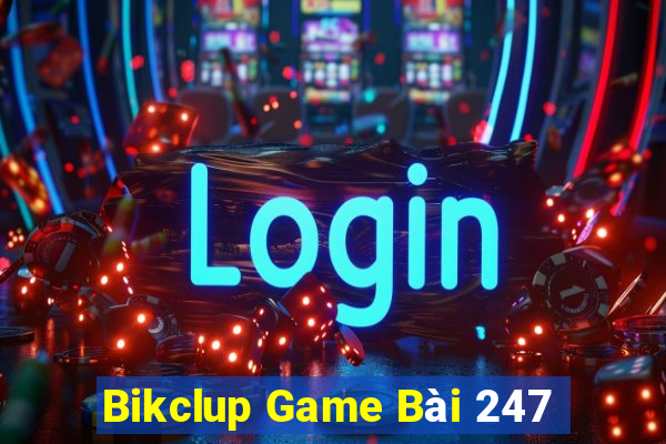 Bikclup Game Bài 247