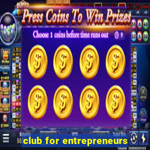 club for entrepreneurs