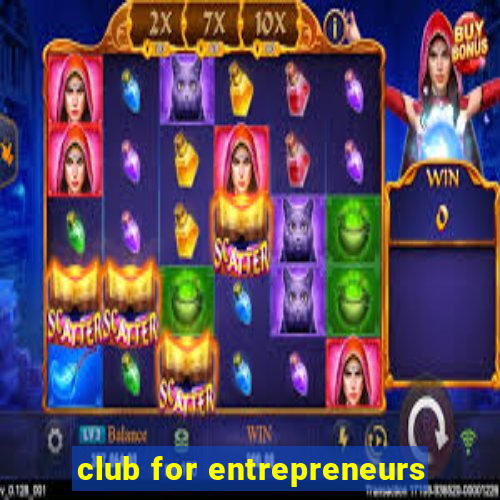 club for entrepreneurs