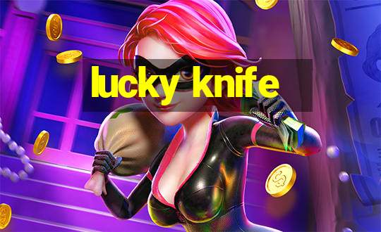 lucky knife