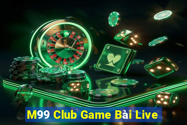 M99 Club Game Bài Live