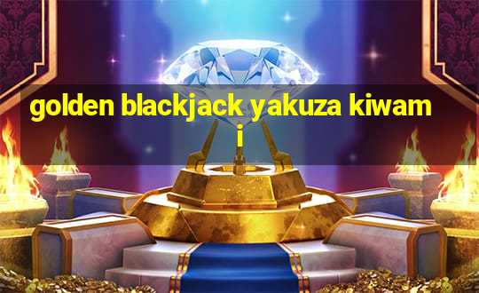 golden blackjack yakuza kiwami