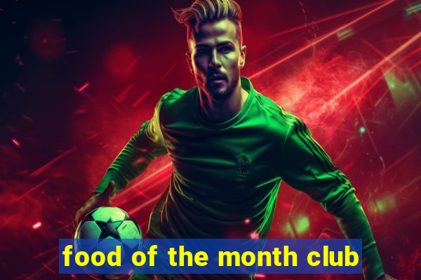 food of the month club