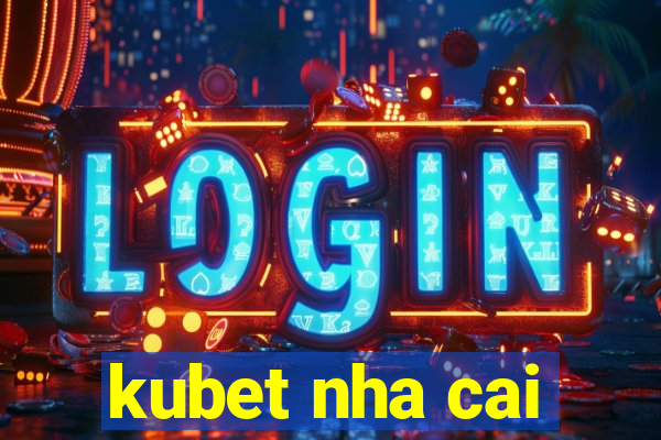 kubet nha cai