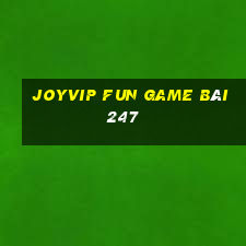 Joyvip Fun Game Bài 247