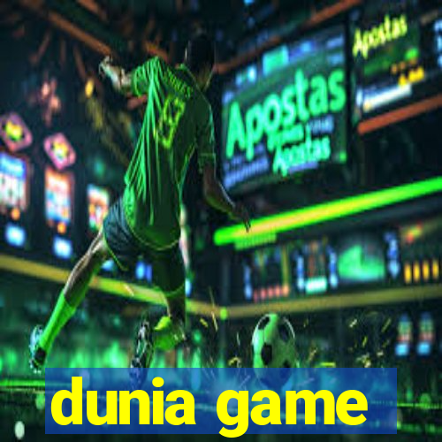 dunia game