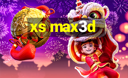 xs max3d