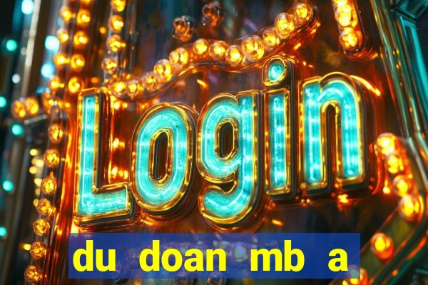 du doan mb a trung roi