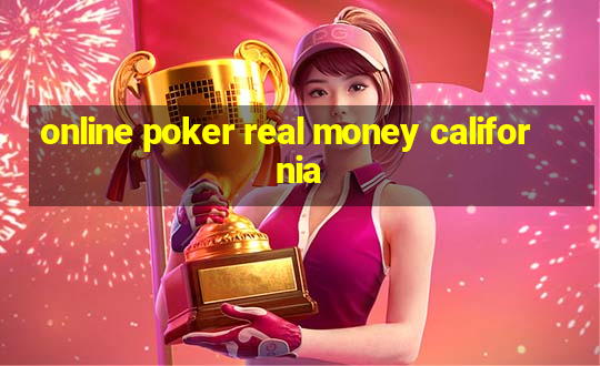 online poker real money california