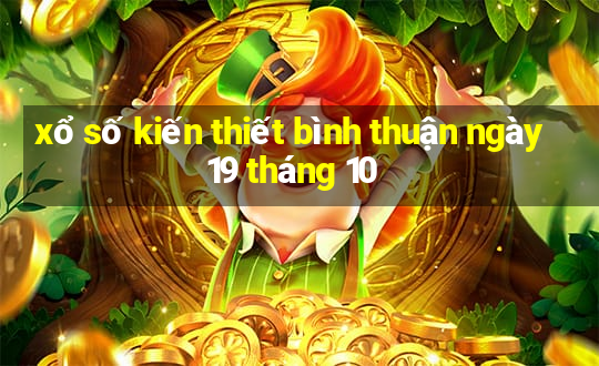 xổ số kiến thiết bình thuận ngày 19 tháng 10