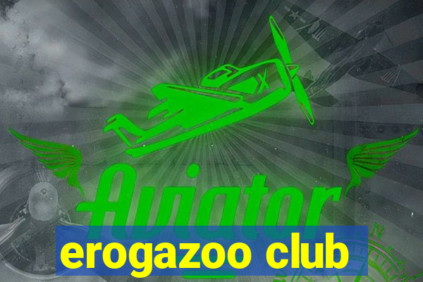 erogazoo club