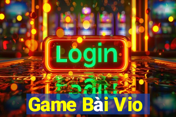 Game Bài Vio